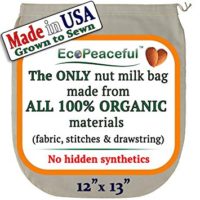 EcoPeaceful Nut Milk Bag - ALL 100% Organic Cotton (Fabric, Stitches & Drawstring) - No Hidden Synthetic Like Other Bags (READ OUR FAKE ORGANIC WARNING). DAIRY-FREE Recipes, Videos & Support